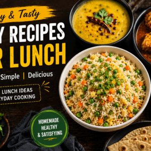 Easy Recipes for Lunch