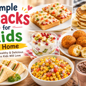 Simple Snacks for Kids at Home